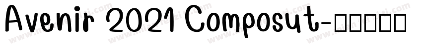 Avenir 2021 Composut字体转换